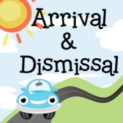 Arrival and Dismissal Reminders